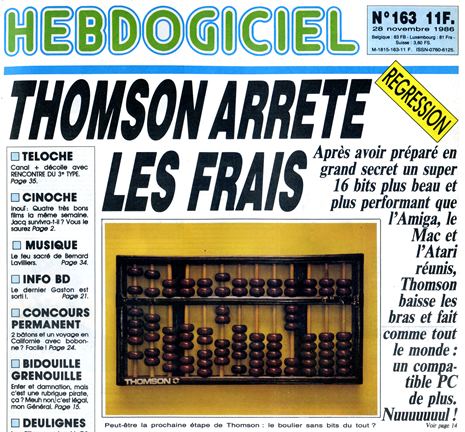 Annonce brutale du constructeur tricolore : Thomson (devenu depuis Technicolor) arrête les frais (Hebdogiciel 163, 26 novembre 1986)