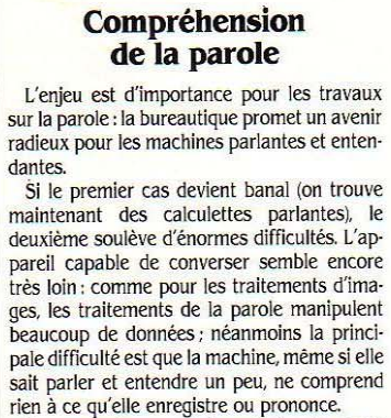 Intelligence artificielle : une machine à l’image de l’homme, Science & Vie Micro 7 (juin 1984), p. 29 : l’IA s’impose comme une évidence : robotique, systèmes experts, interaction avec la machine en langage naturel, reconnaissance et synthèse vocale… Toutes ces technique n’existent que par l’IA. L’IA a son langage de programmation : le LISP (programmation symbolique). Prolog (développé par l’Université de Marseille) n’est pas en reste.