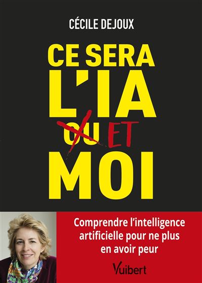 Ce sera l'IA et moi, Cécile DEJOUX (éditions VUIBERT)